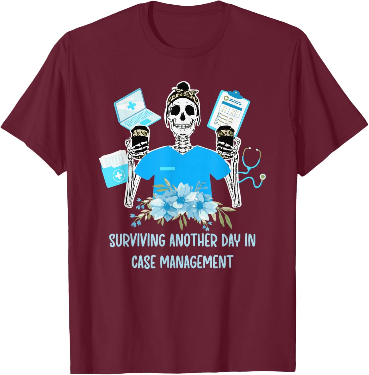 Case Management Funny Case Manager Appreciation T-Shirt - T-Shirt | Maroon