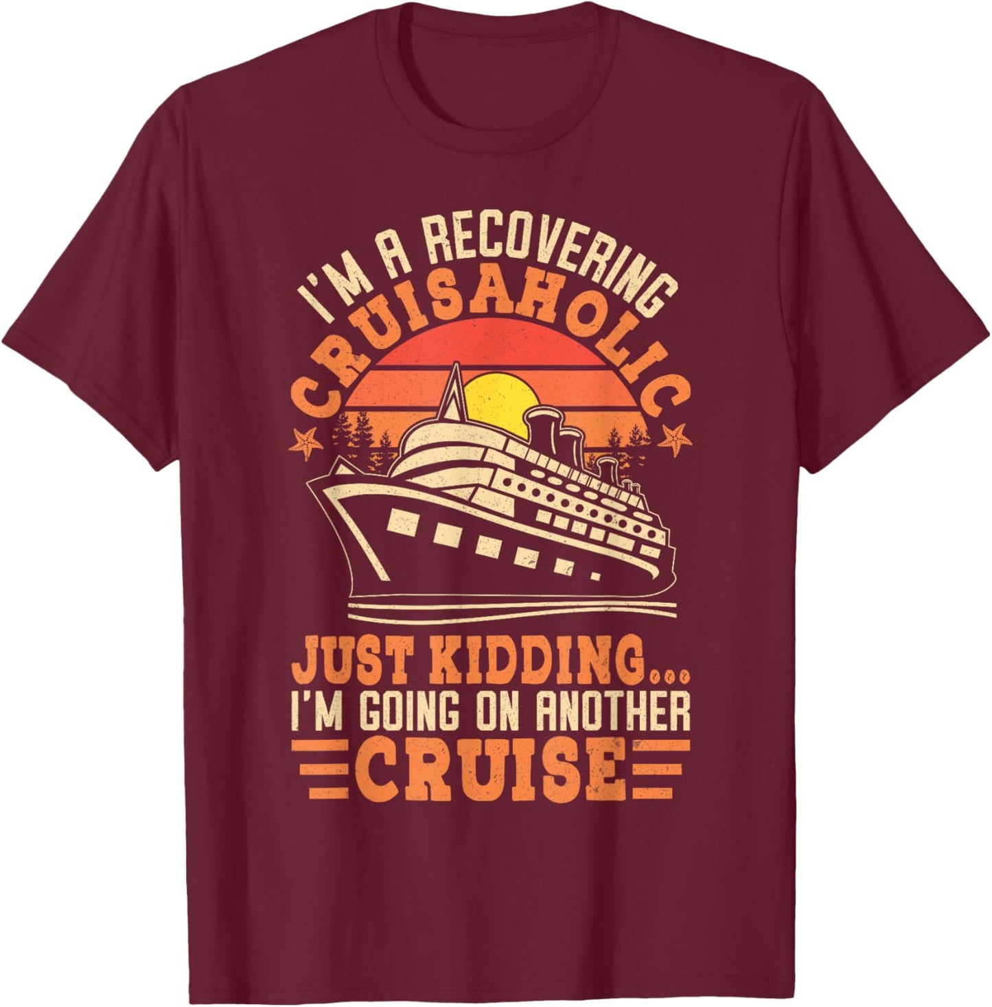 I'm a Recovering Cruisaholic Funny Cruise T-Shirt - T-Shirt | Maroon