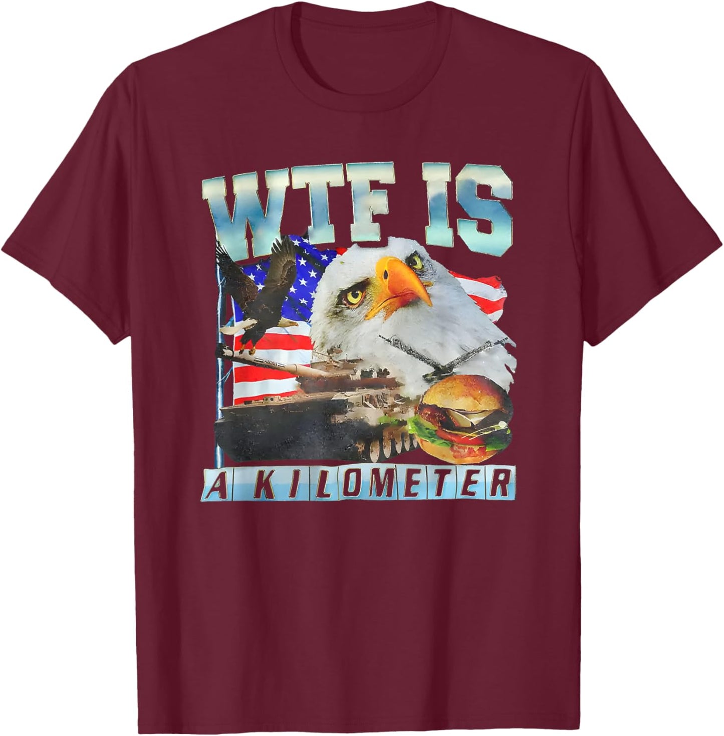 Wtf is a Kilometer Eagle T-Shirt - T-Shirt | Maroon