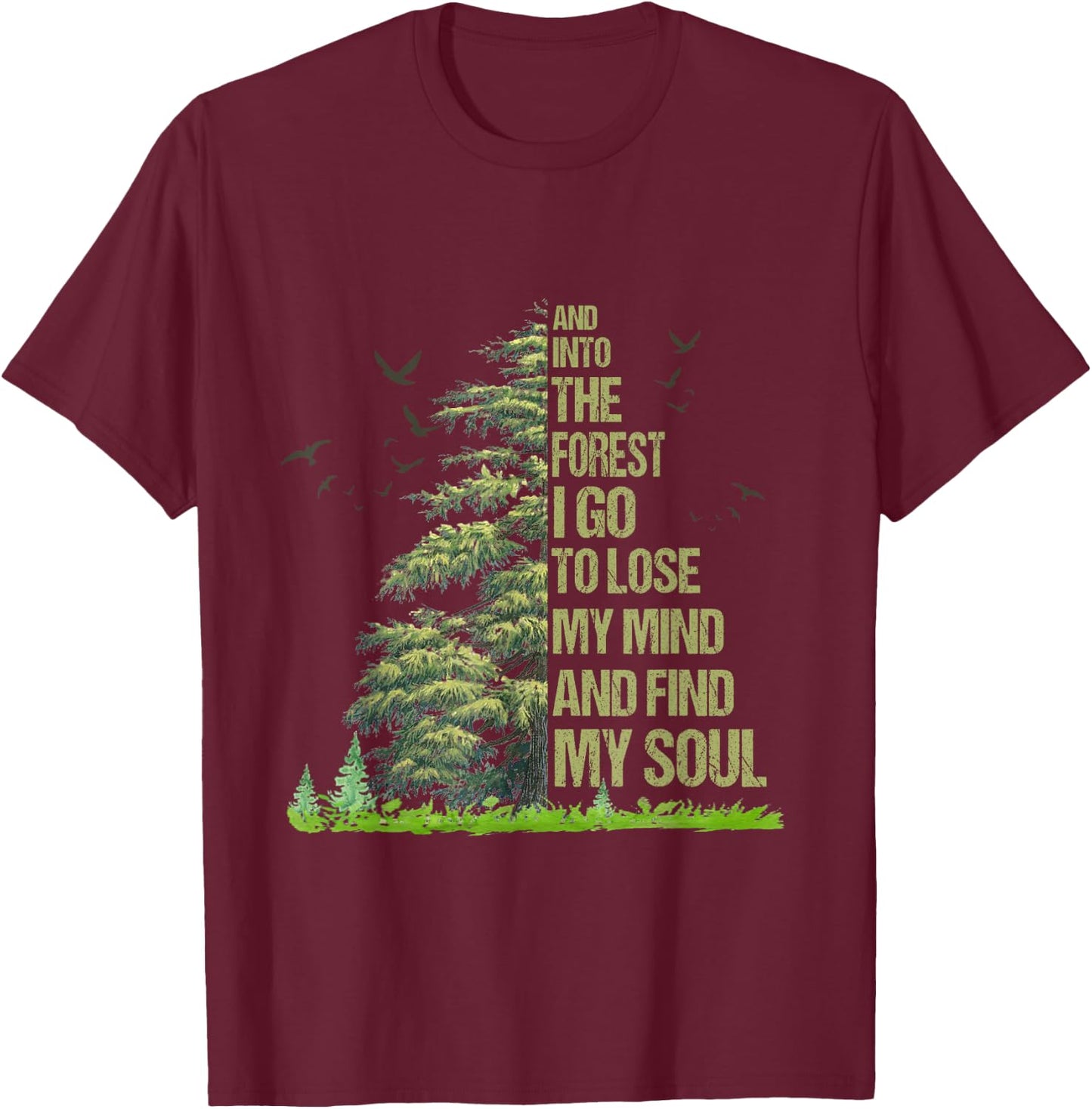 And Into The Forest I Go To Lose My Mind Tree Hippie T-Shirt - T-Shirt | Maroon