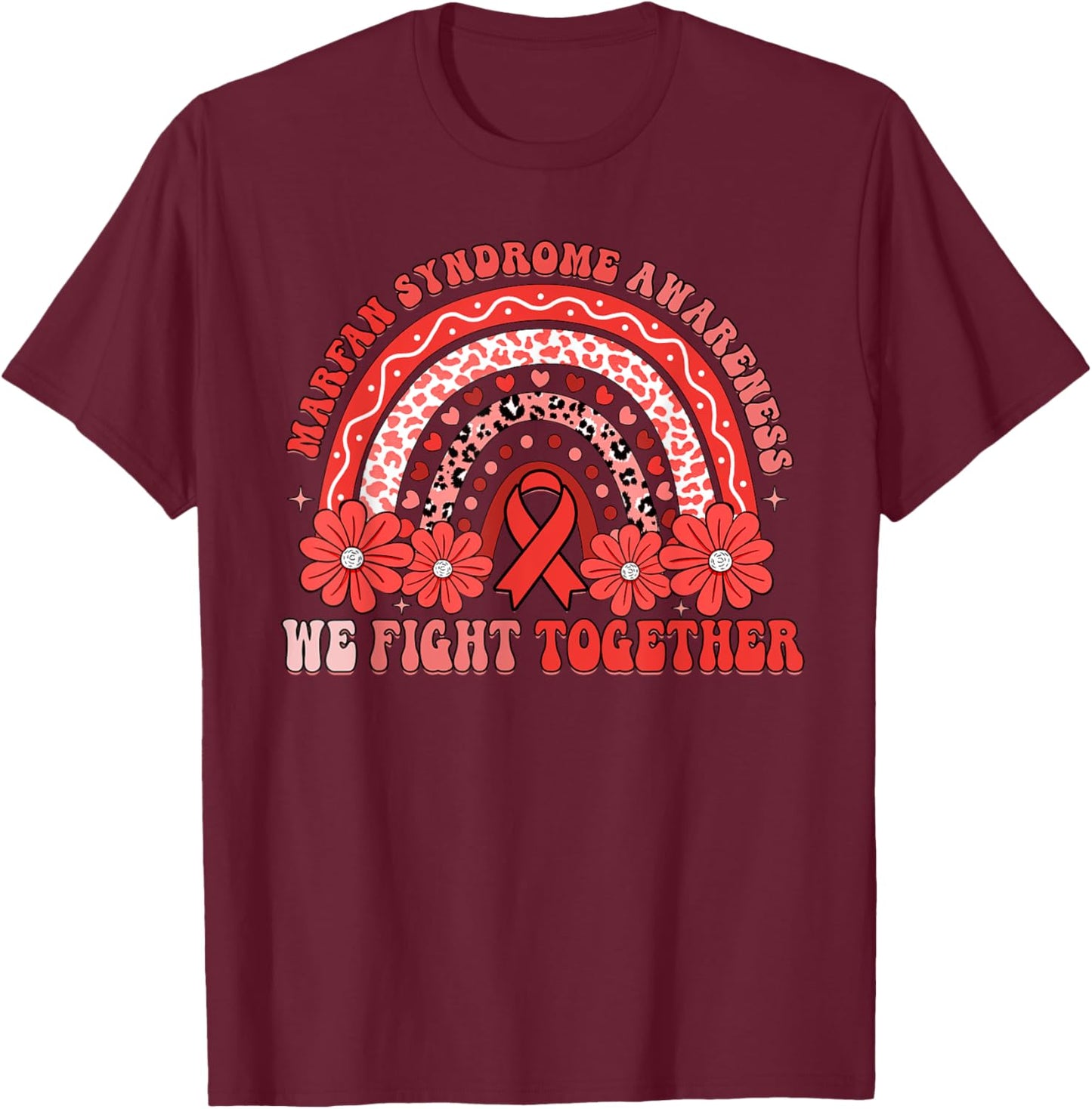 We Fight Together Marfan Syndrome Awareness Month T-Shirt - T-Shirt | Maroon
