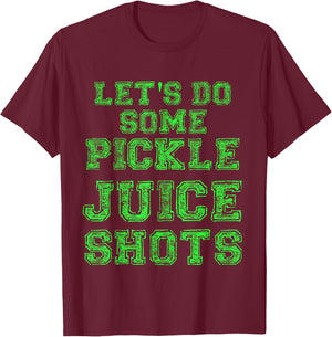 Pickle Juice Shot Funny Gym Yoga Gift Fitness Fanatic Gift T-Shirt - T-Shirt | Maroon
