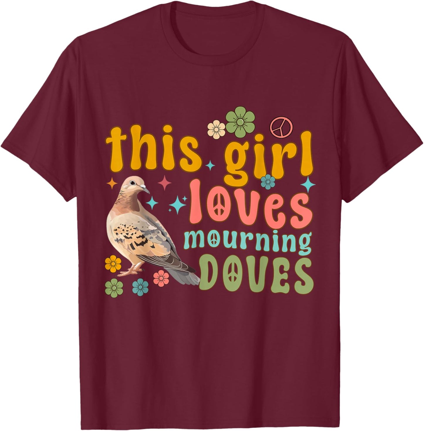 Mourning Dove Bird Lover Women Daughter Girl Turtle Dove T-Shirt - T-Shirt | Maroon