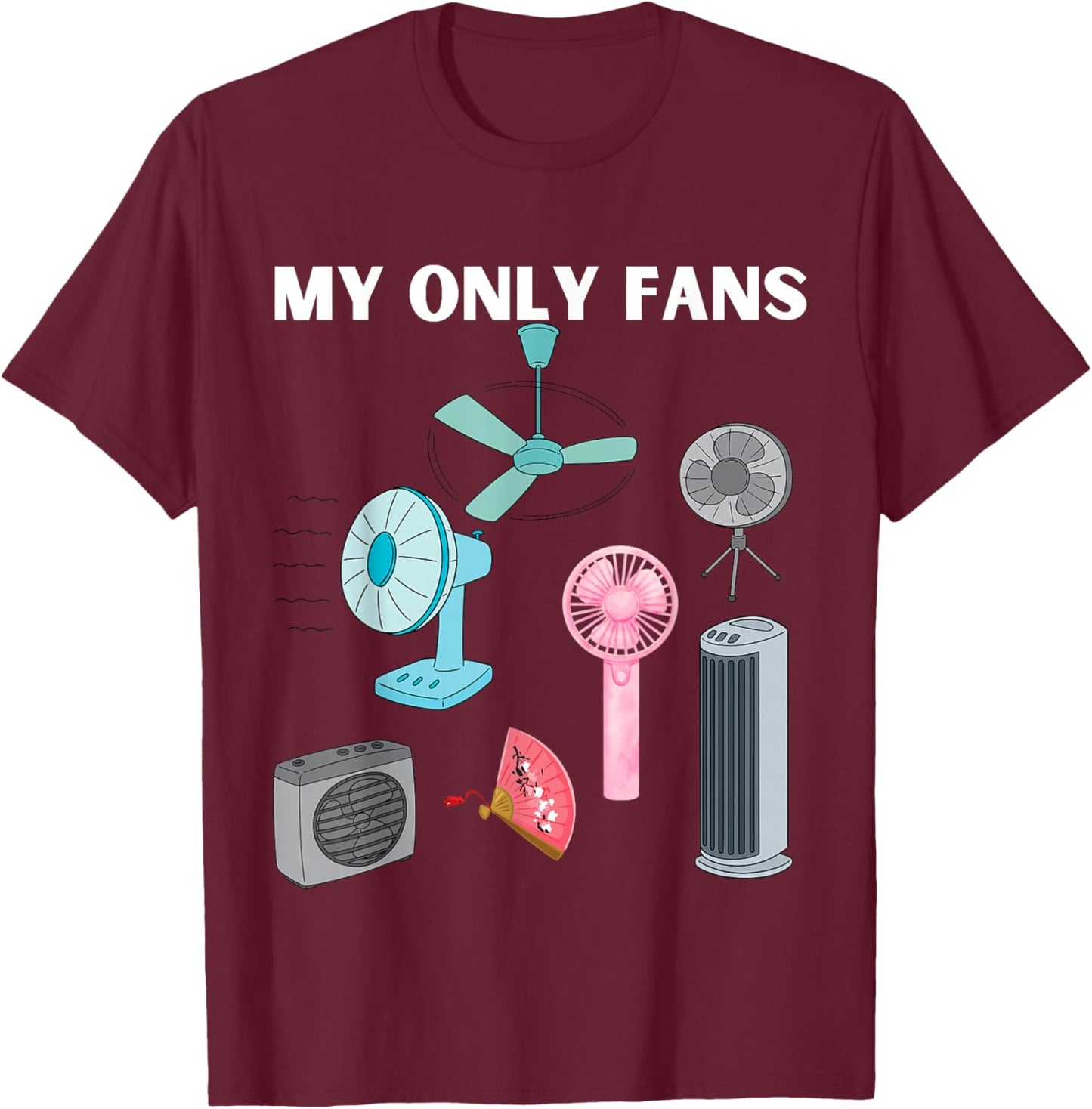 My Only Fans Ventilator Schwarzer Humor Lustige Geschenkidee T-Shirt - T-Shirt | Maroon
