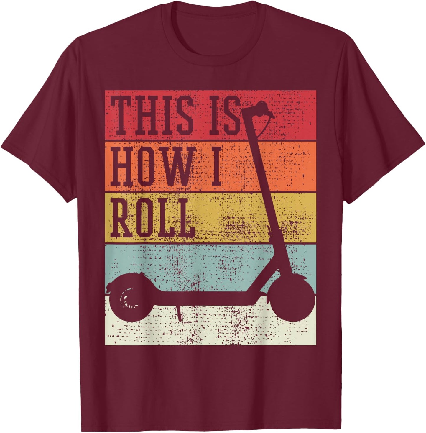 Scooter Electro This Is How I Roll Vintage Retro T-Shirt - T-Shirt | Maroon