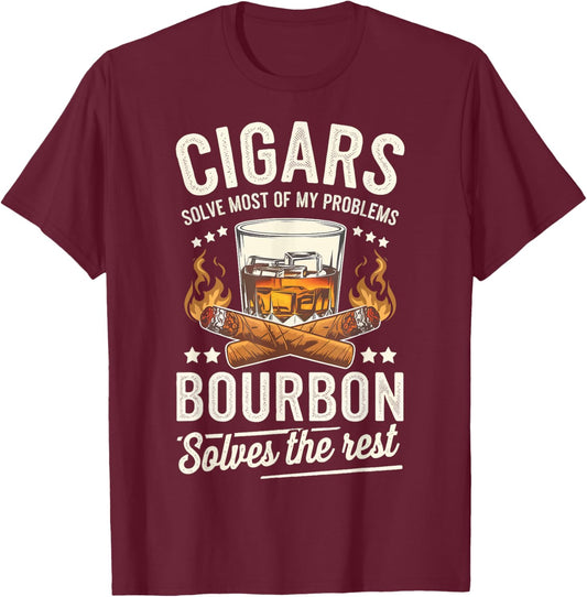 Cigars Solve Most Of My Problems Bourbon Solves The Rest T-Shirt - T-Shirt | Maroon