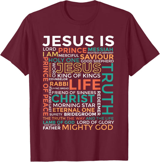 Names of Jesus - Jesus is - Christian , Small, Black T-Shirt - T-Shirt | Maroon