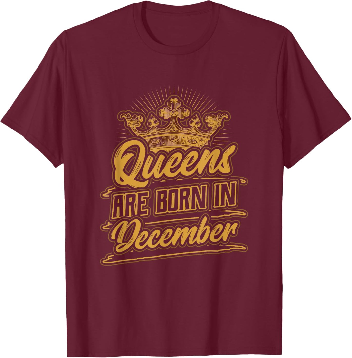 Queens are Born in December Birthday T-Shirt - T-Shirt | Maroon