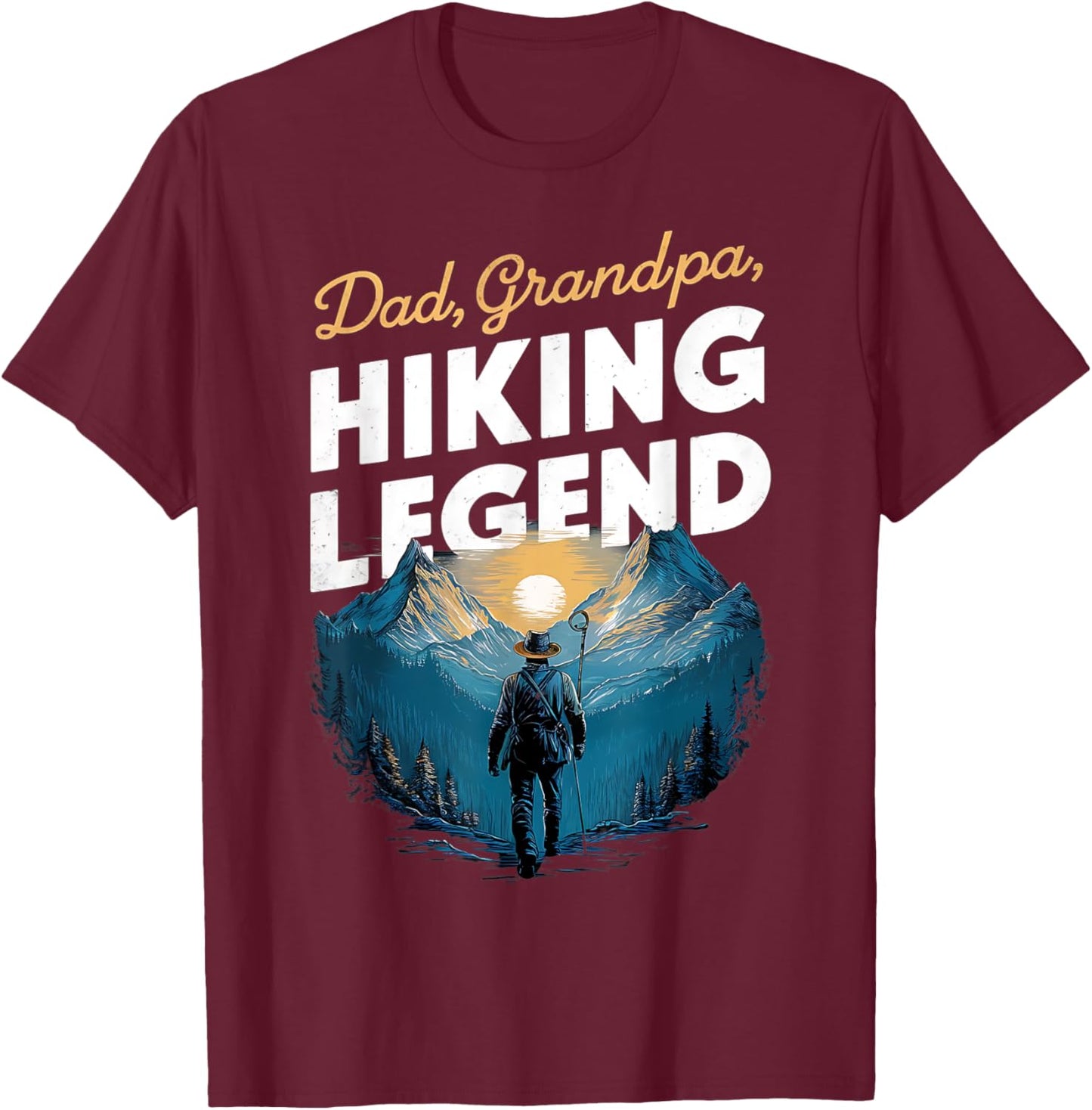 Father Day Dad Grandpa Hiking Legend New Hiker men Hiking T-Shirt - T-Shirt | Maroon