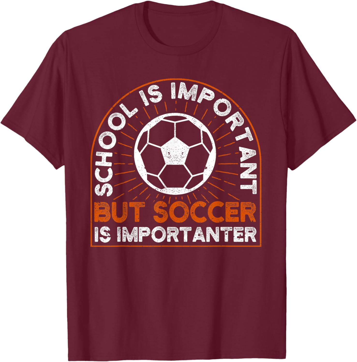 School Is Important But Soccer Is Importanter, Soccer T-Shirt - T-Shirt | Maroon