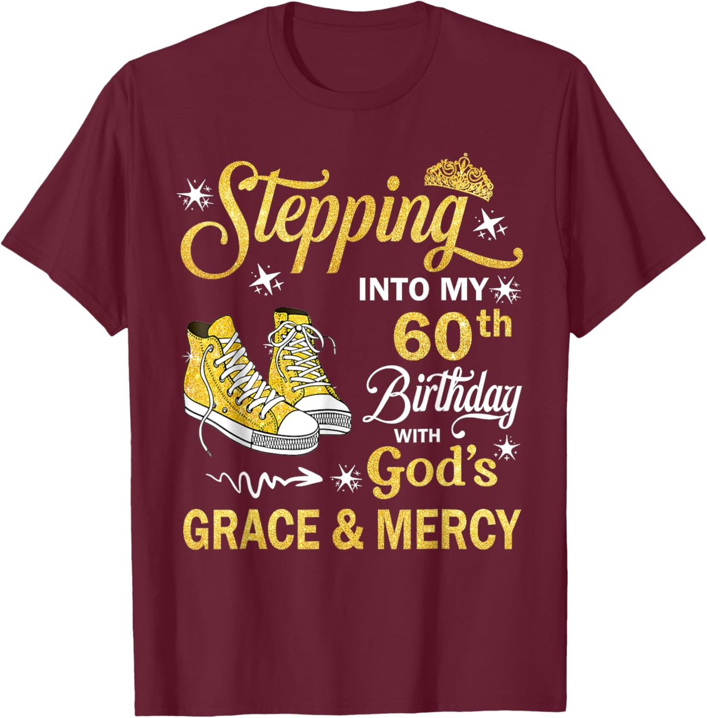 60 Year Old Birthday 60th Birthday With God's Grace & Mercy T-Shirt - T-Shirt | Maroon