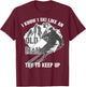 I Know I Ski Like an Old Man Try to Keep Up Shirt Funny Gift T-Shirt - T-Shirt | Maroon