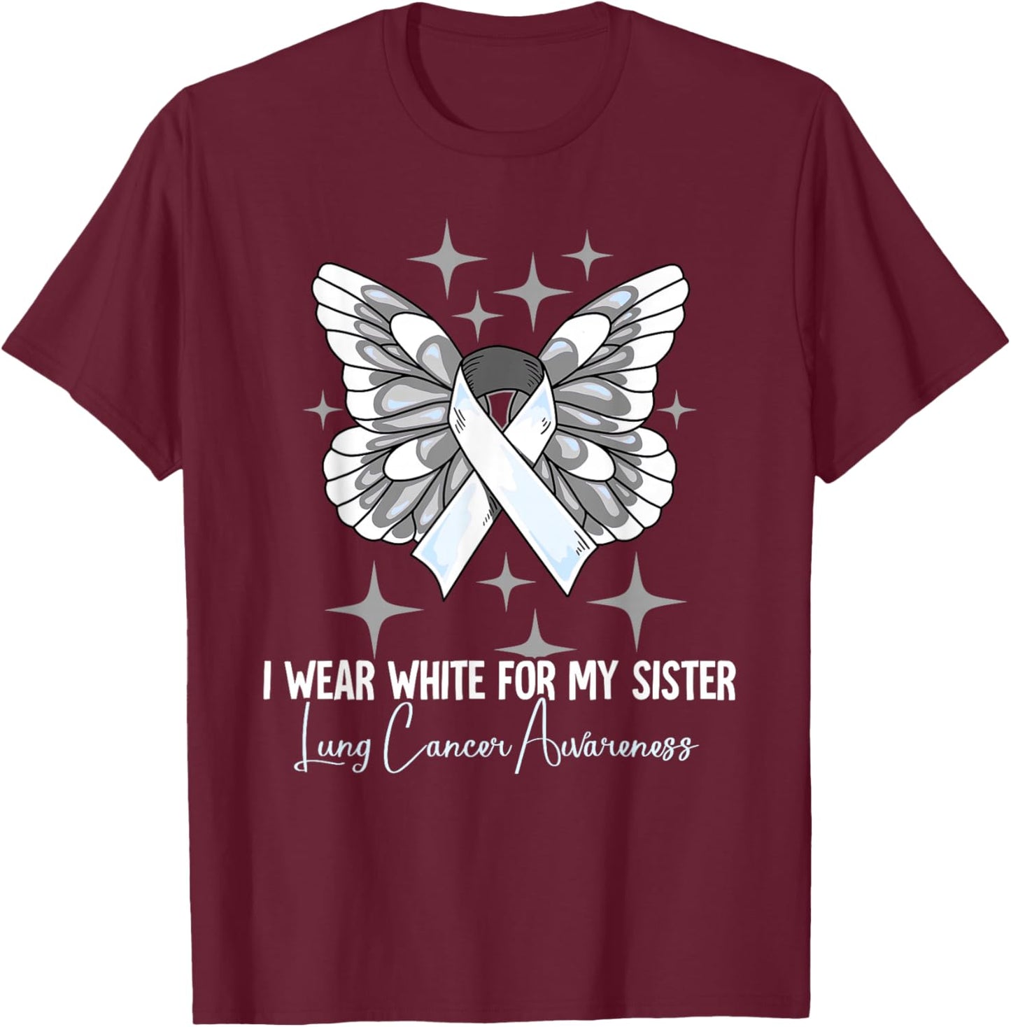 I Wear White For My Sister Lung Cancer Awareness T-Shirt - T-Shirt | Maroon