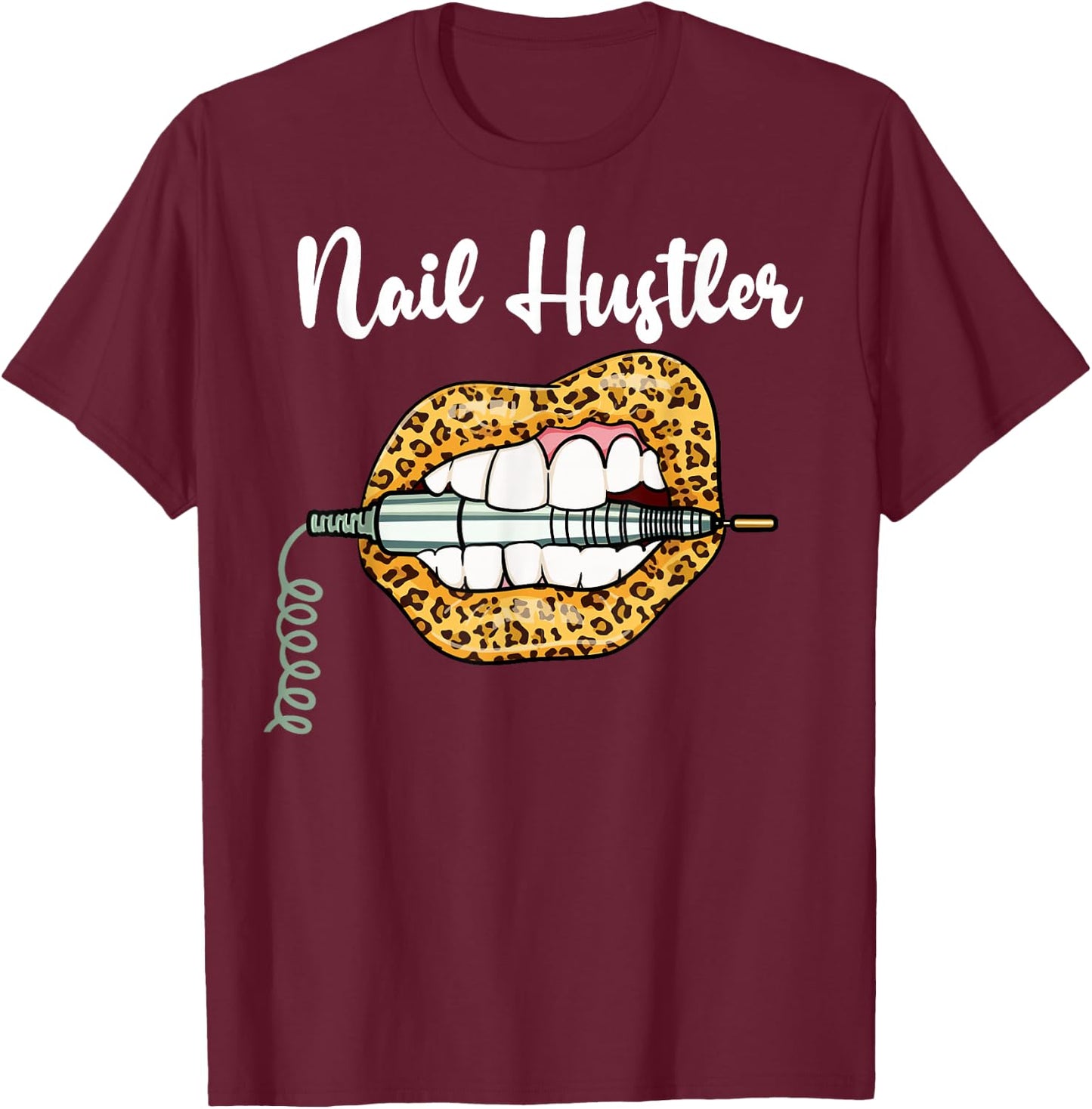 Leopard Lips With Nail Technician Drill Cool Nail Hustler T-Shirt - T-Shirt | Maroon