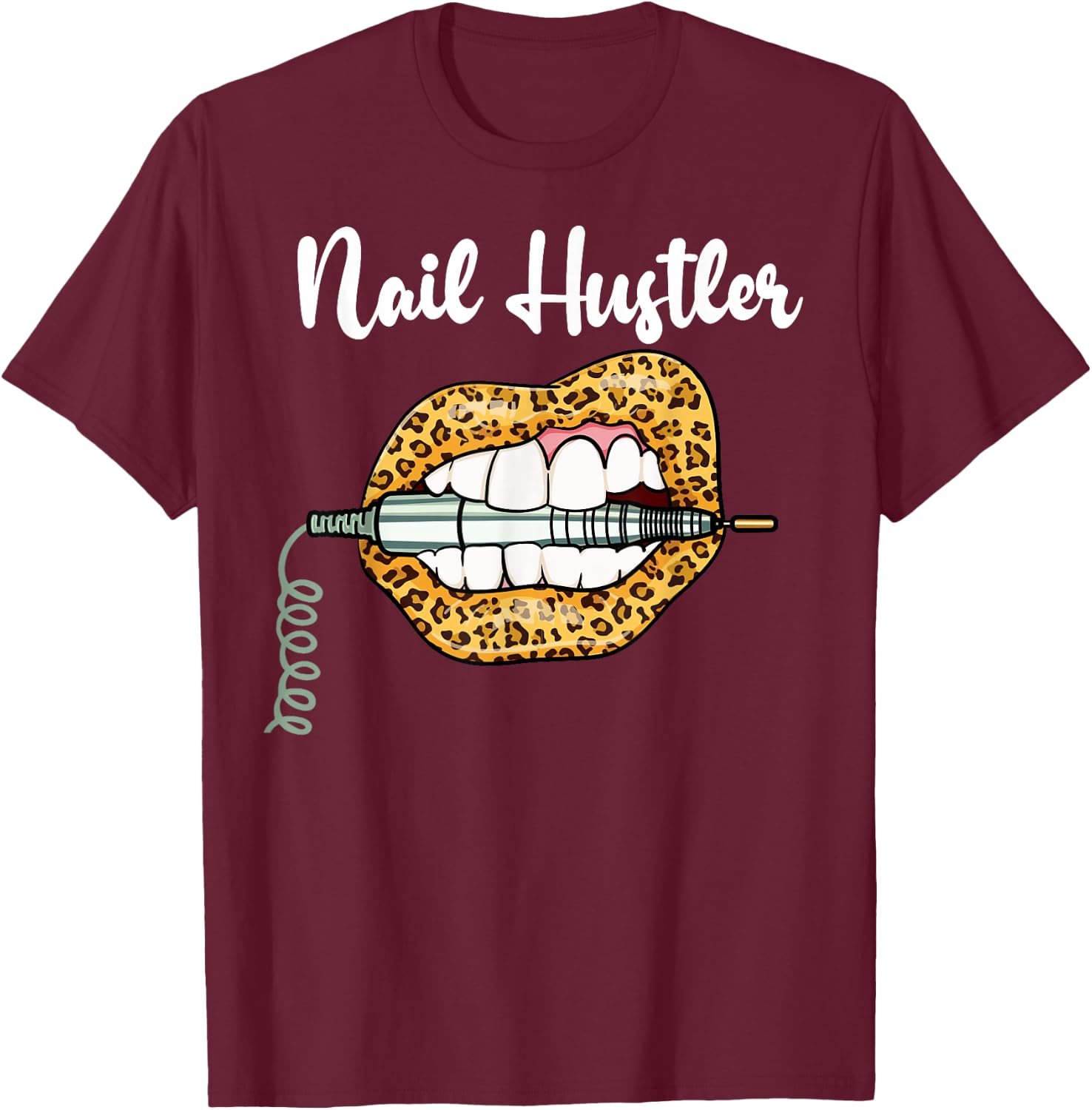 Leopard Lips With Nail Technician Drill Cool Nail Hustler T-Shirt - T-Shirt | Maroon