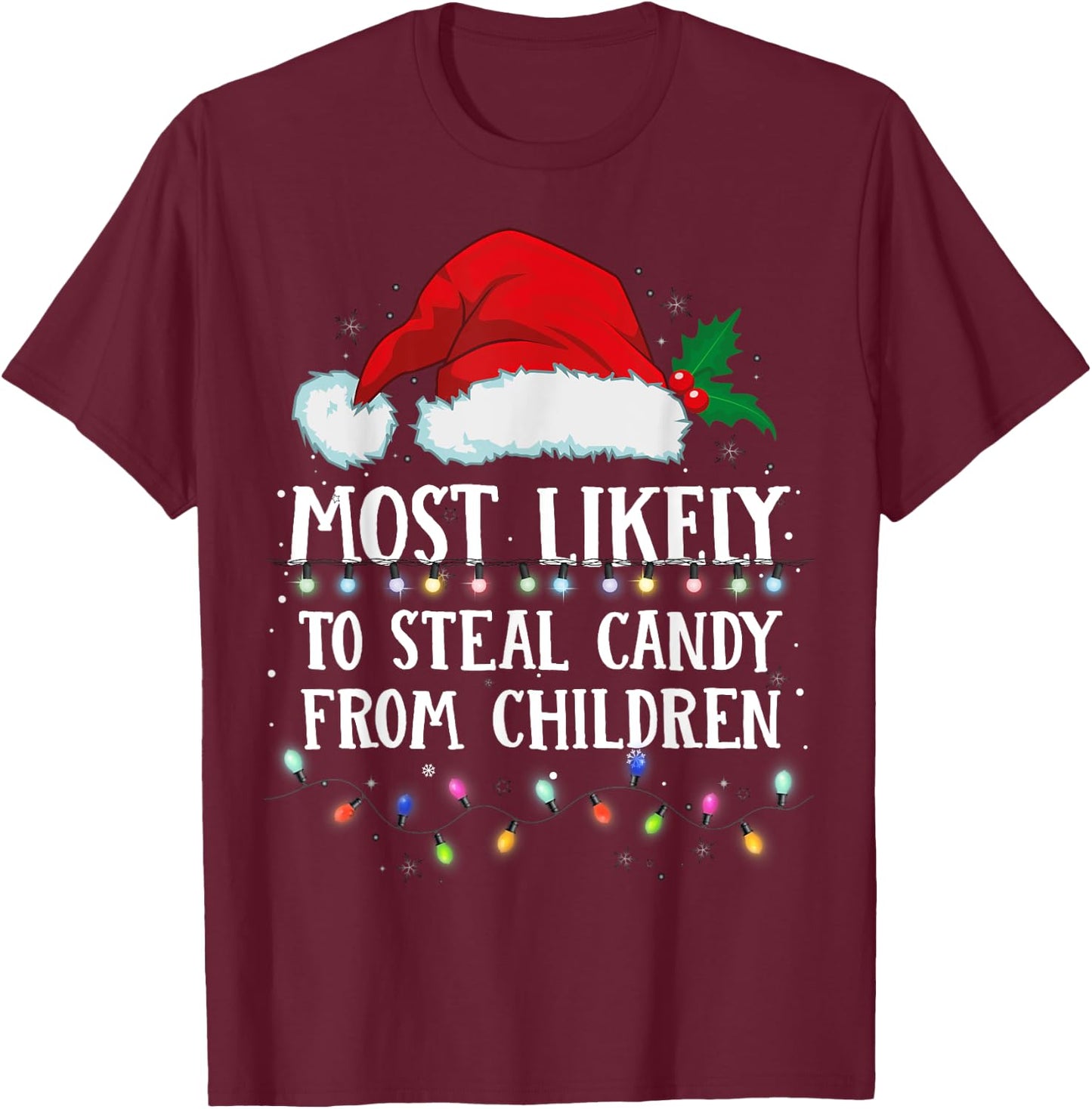 Matching Christmas PJS Most Likely To Steal Children Candy T-Shirt - T-Shirt | Maroon