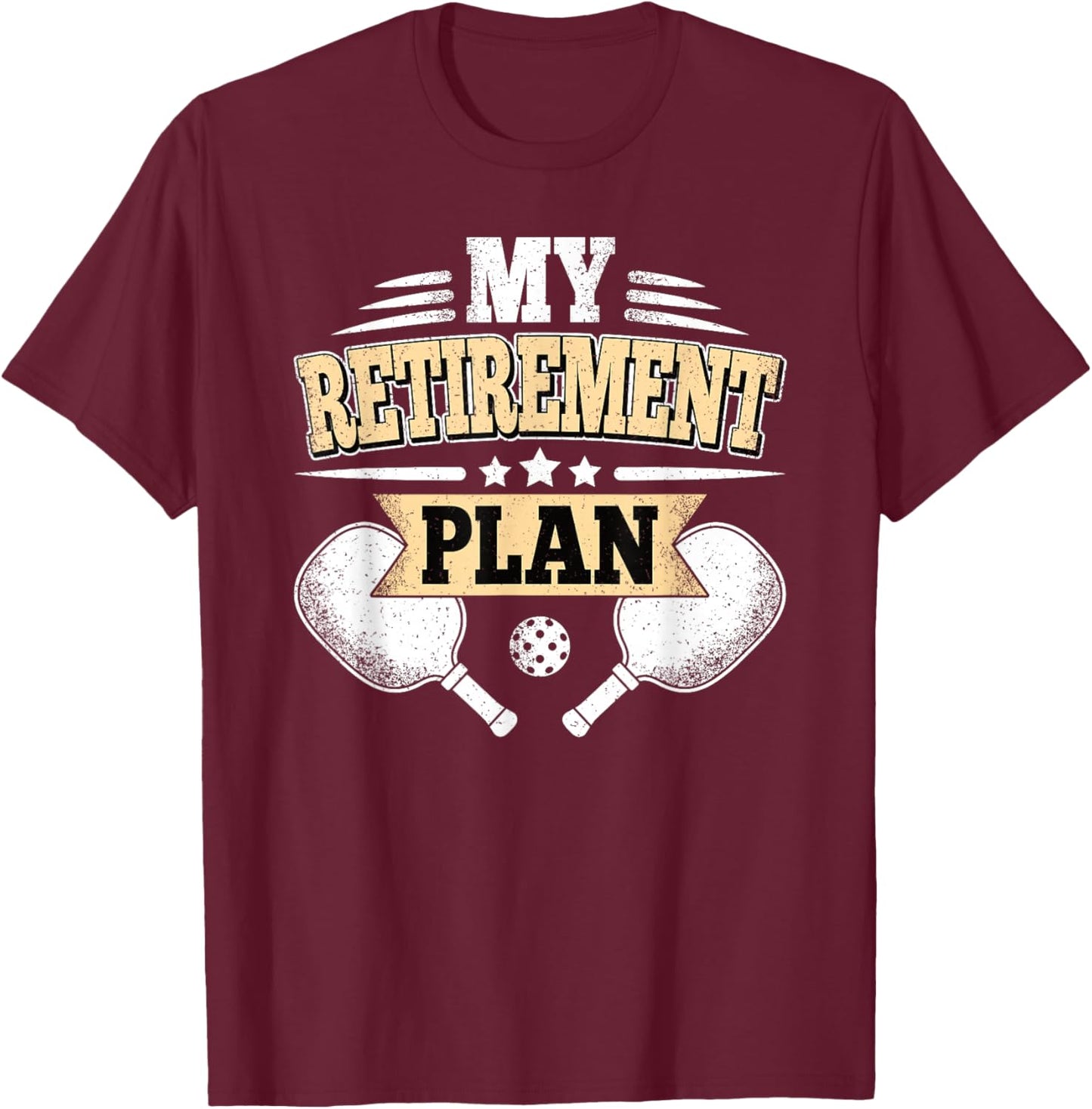 My Retirement Plan Funny Pickleball Retired Men Women T-Shirt - T-Shirt | Maroon