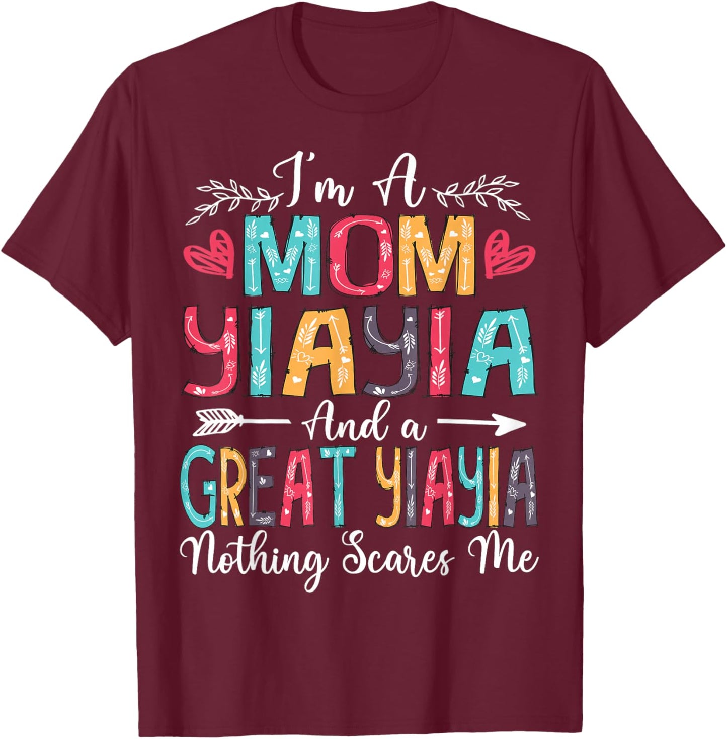 I'm A Mom YiaYia And Great YiaYia Mother's Day 2025 T-Shirt - T-Shirt | Maroon