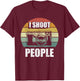 Vintage Retro I Shoot People Funny Camera Gifts Photography T-Shirt - T-Shirt | Maroon