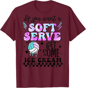 If You Want A Soft Serve Go Get Ice Cream (On Back) T-Shirt - T-Shirt | Maroon