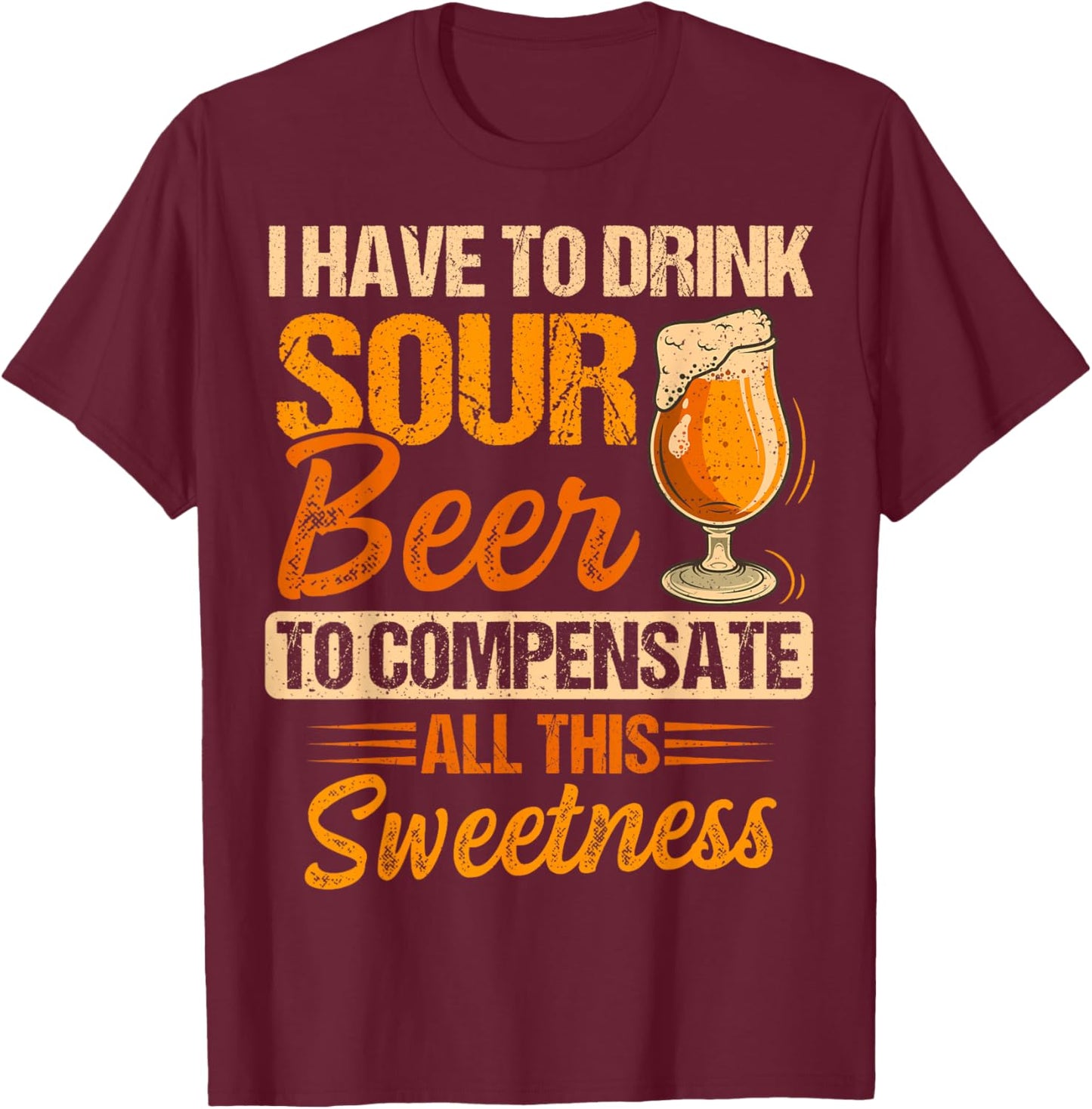 Sour Beer Craft Drinking Design for a Sour Beer Lover T-Shirt - T-Shirt | Maroon