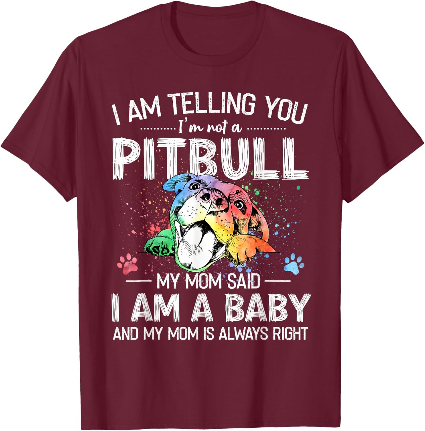 Cute Pitbull Lovers Gift I Am Telling You I'm Not A Pitbull Dog Owners Funny Dog Black -Adults Classic Fit Short Sleeve Cotton Size Small T-Shirt - T-Shirt | Maroon