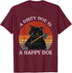Funny A Dirty Garden Hoe Is Happy A Hoe Gardener Loves Cat T-Shirt - T-Shirt | Maroon