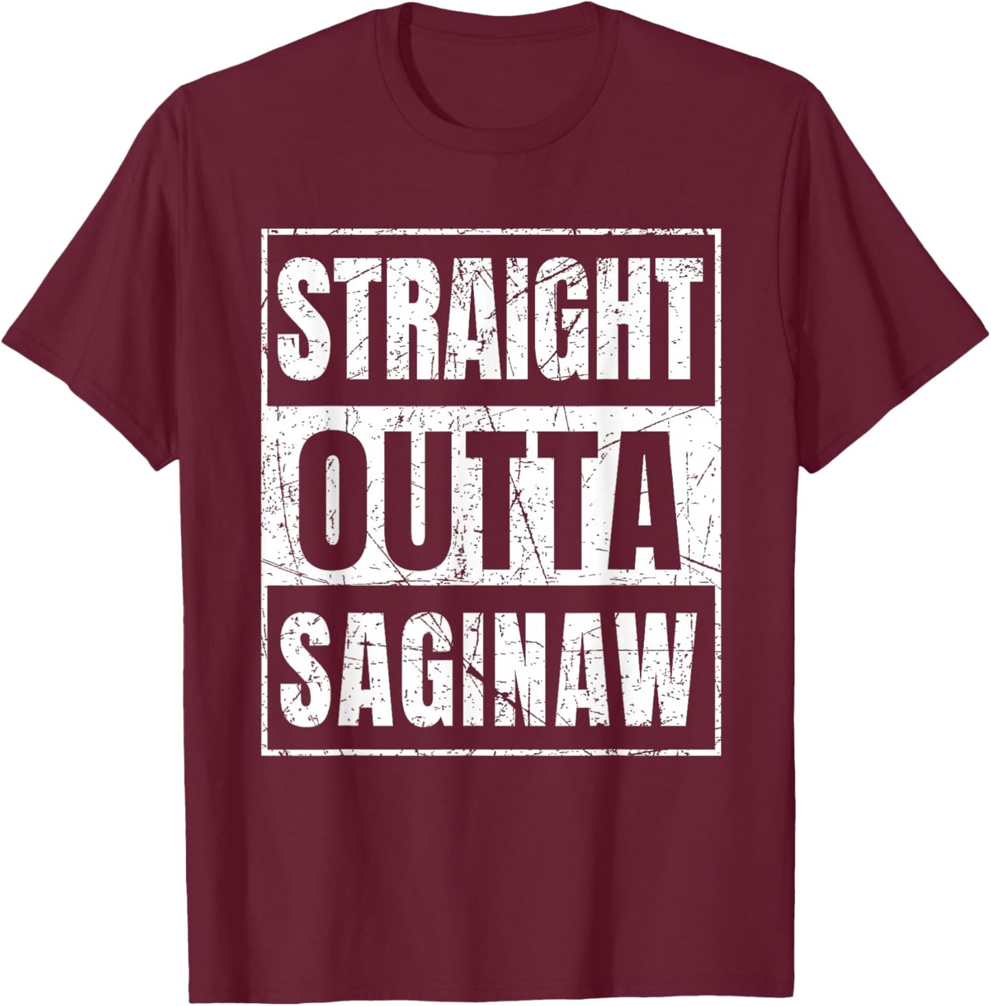 Straight Outta Saginaw Michigan T-Shirt - T-Shirt | Maroon