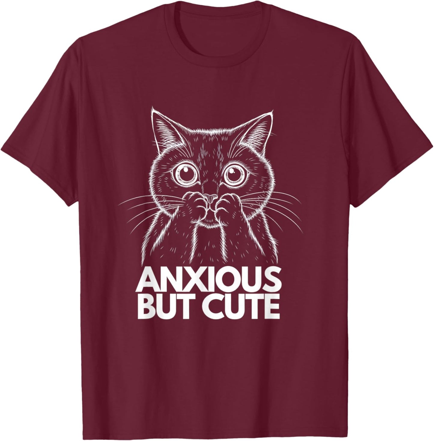 Anxious But Cute Funny Anxiety Meme Cat Lover Introvert T-Shirt - T-Shirt | Maroon