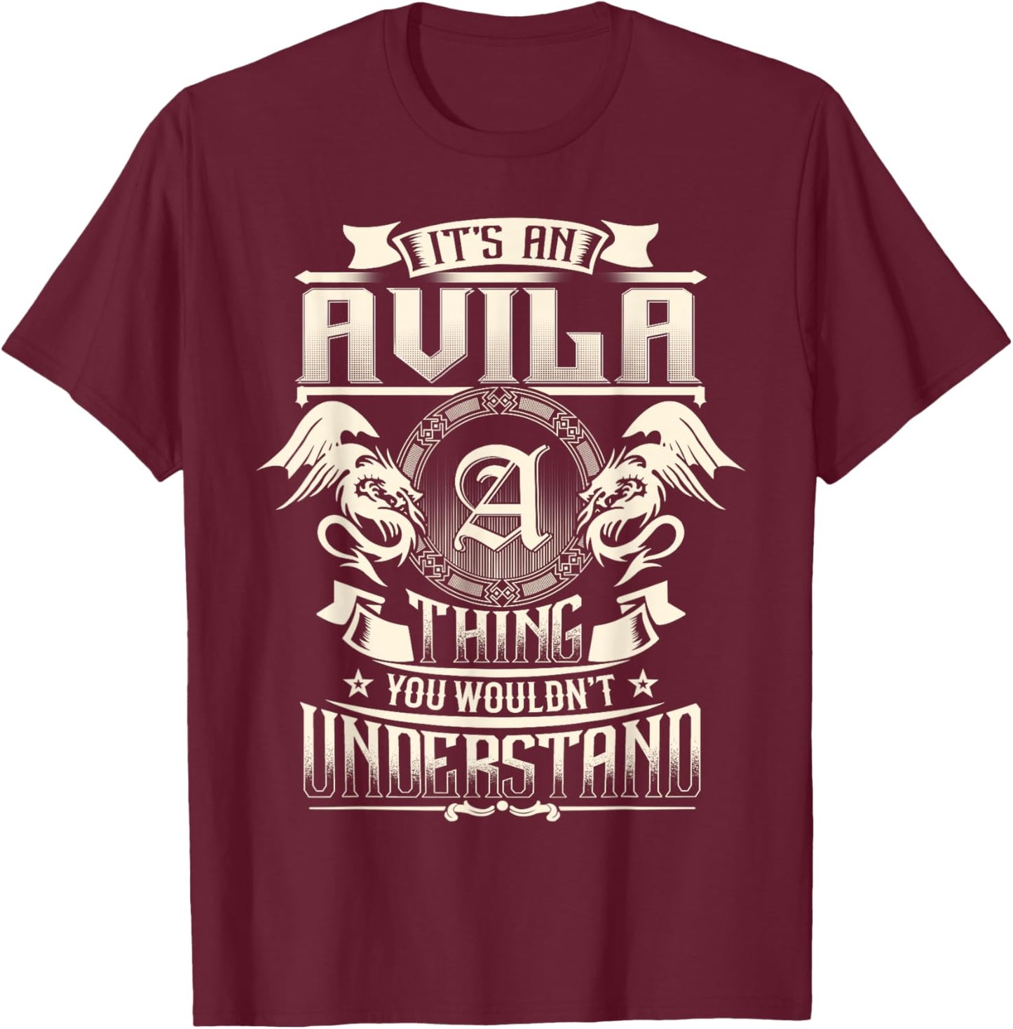 It's An AVILA Thing You Wouldn't Understand Family Name T-Shirt - T-Shirt | Maroon