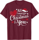 All I Want For Christmas Is You T-Shirt - T-Shirt | Maroon