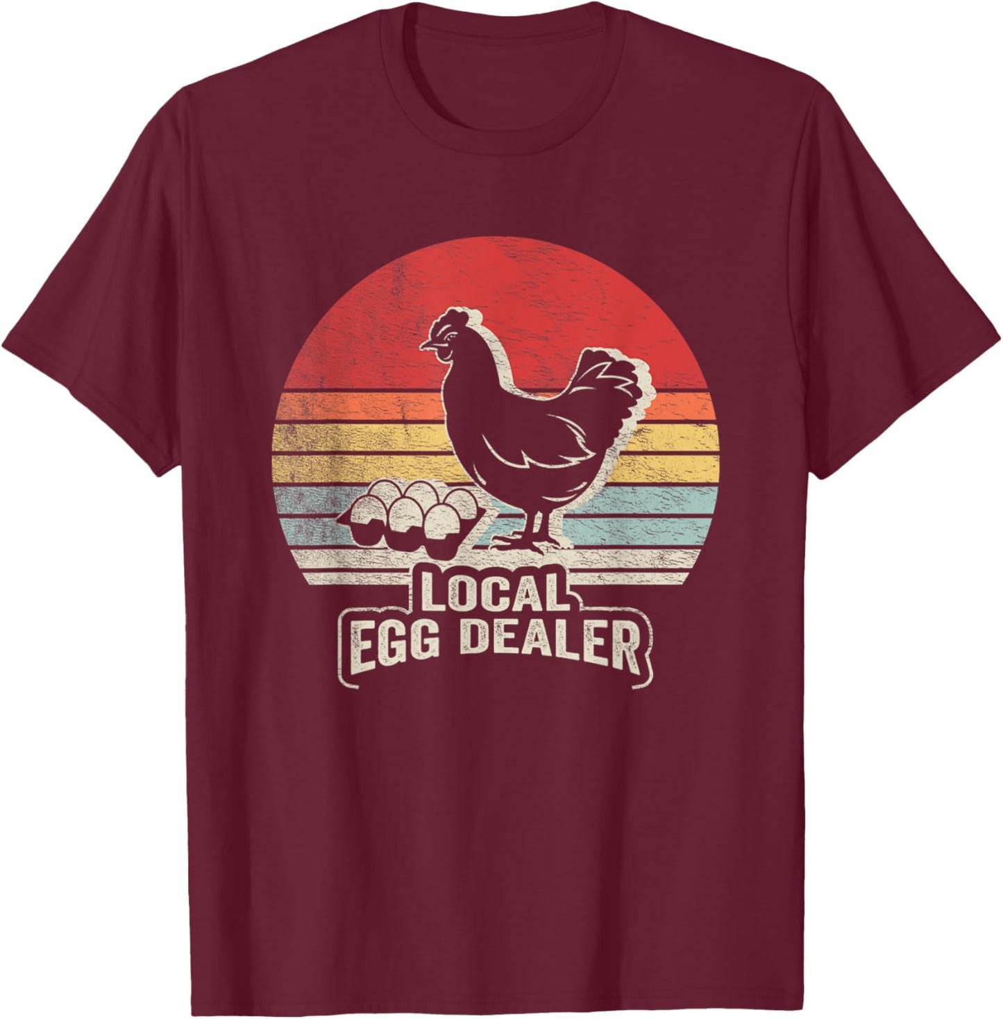 Farm Chicken Egg Shirt Funny Farmer Local Dealer T-Shirt - T-Shirt | Maroon