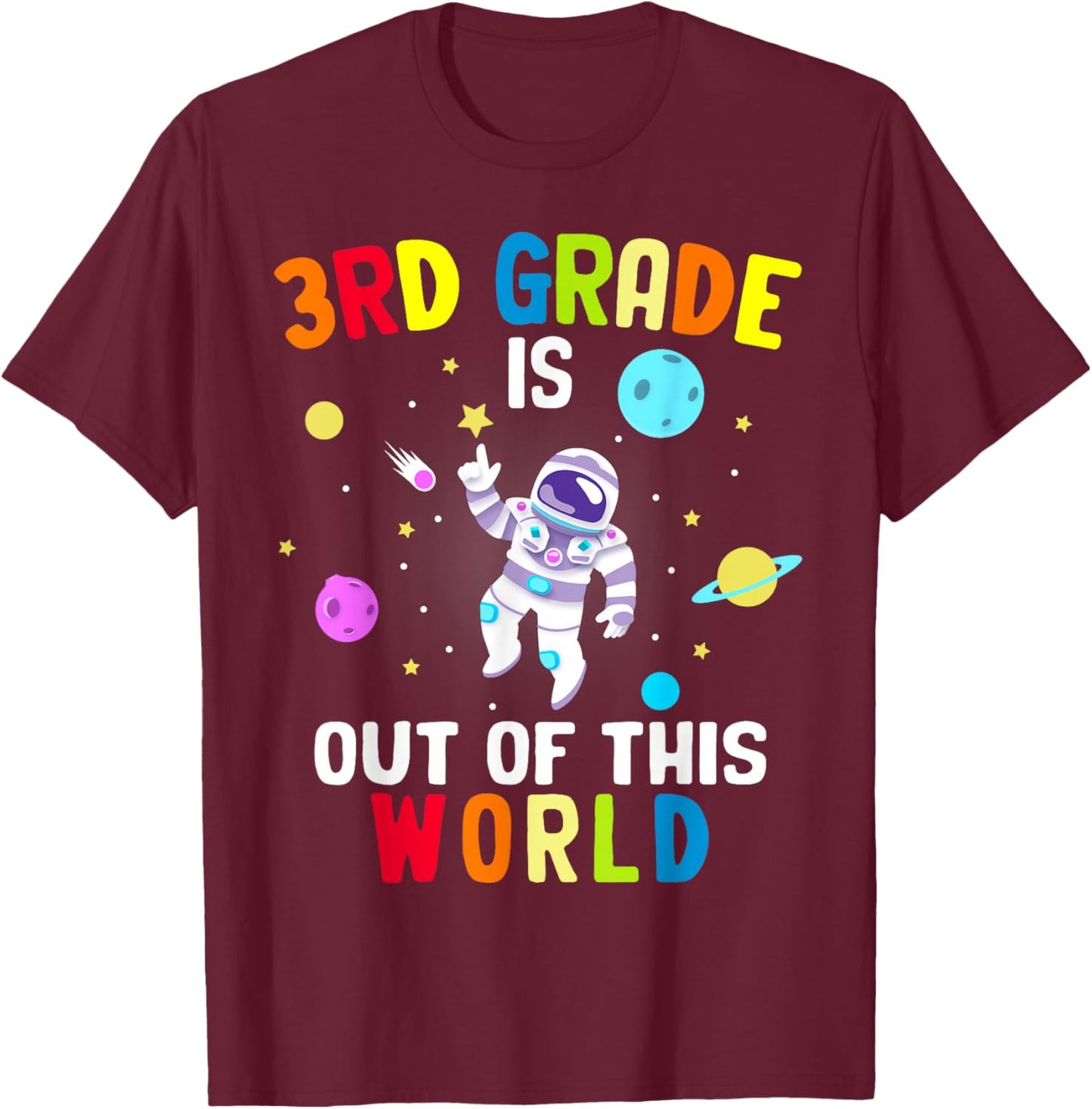 3rd Grade is Out of This World Cool Astronaut Outer Space T-Shirt - T-Shirt | Maroon