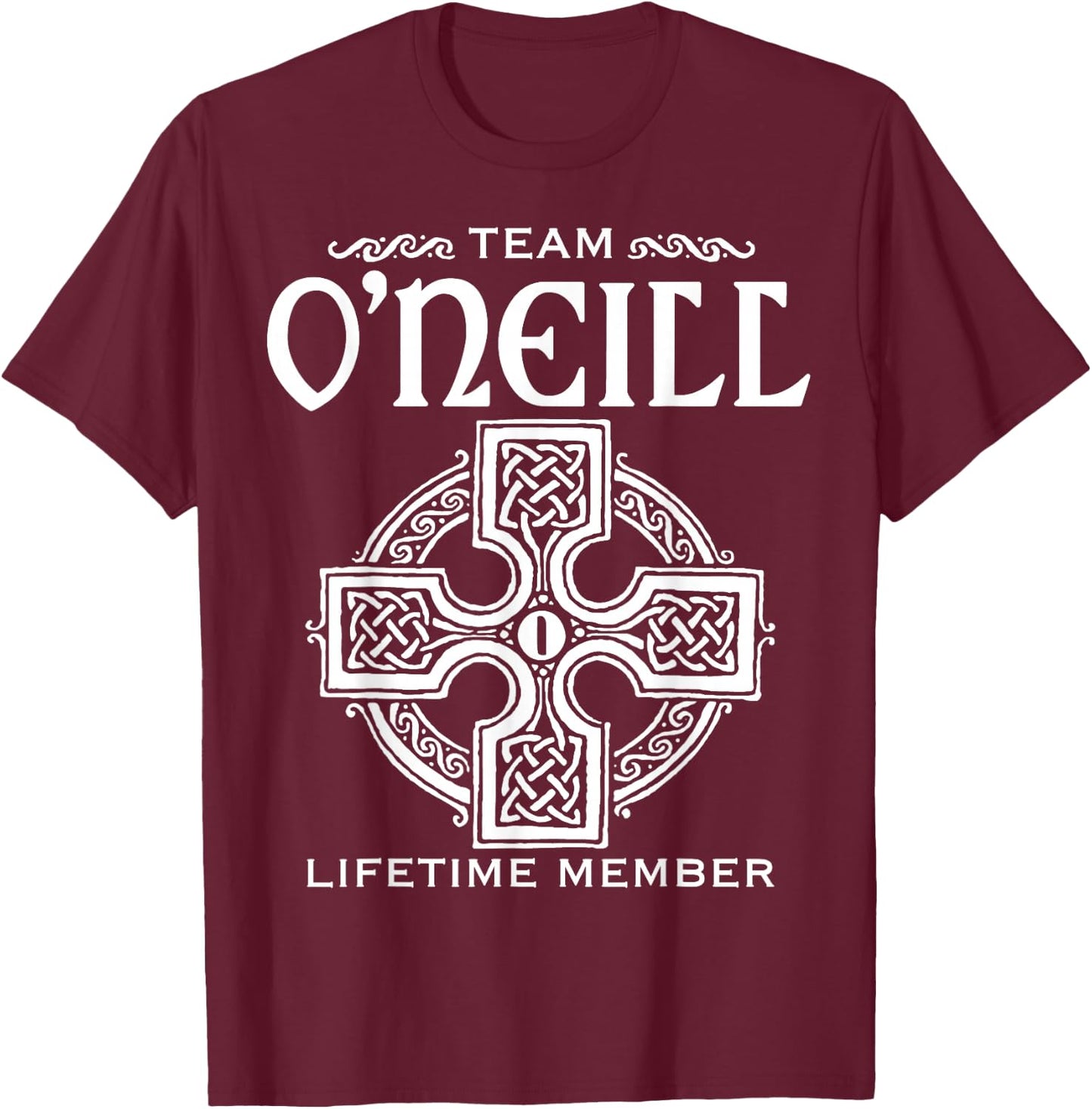 Team O'Neill Lifetime Member Gift Shirt Proud Irish Surname T-Shirt - T-Shirt | Maroon