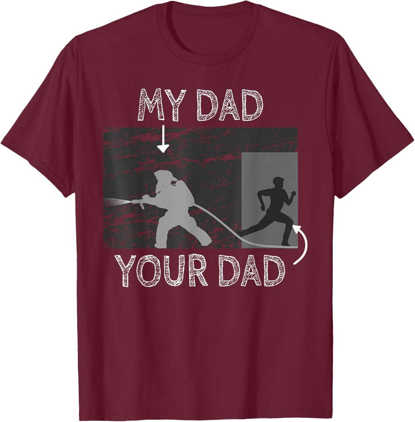 My Dad Your Dad Firefighter Son Proud Fireman Rescuer Gift T-Shirt - T-Shirt | Maroon