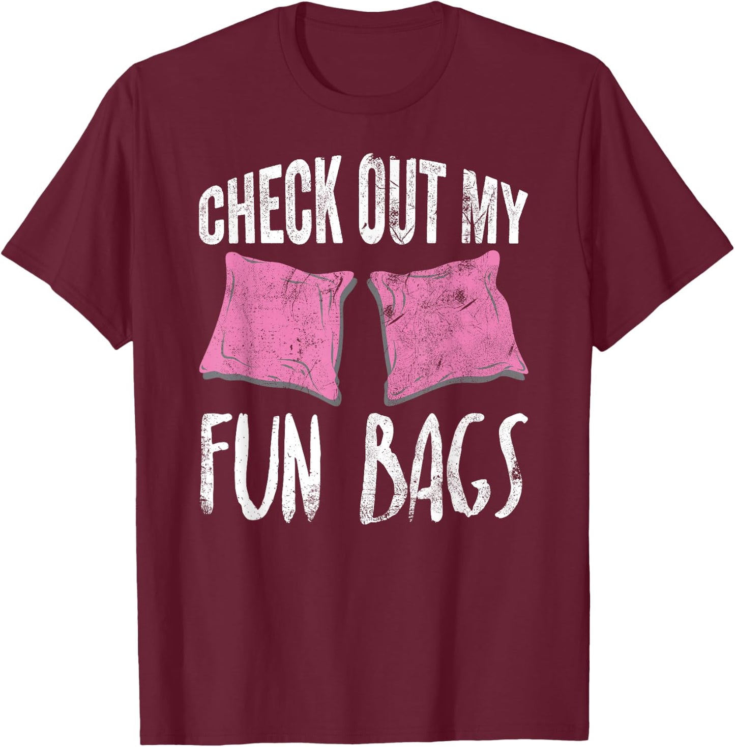 Cornhole Check Out My Fun Bags Team Gift T-Shirt - T-Shirt | Maroon