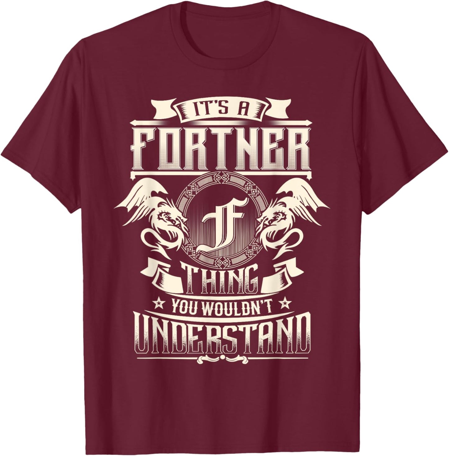 It's A FORTIER Thing You Wouldn't Understand Family Name T-Shirt - T-Shirt | Maroon