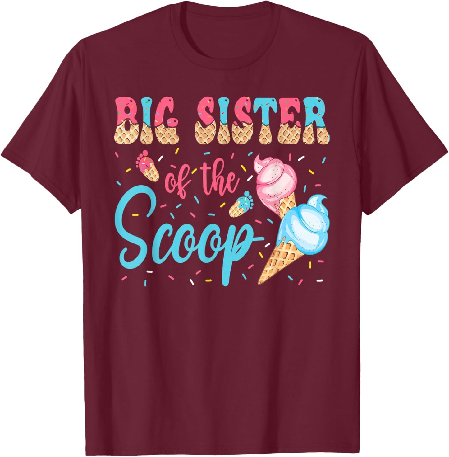 Big Sister Of The Scoop Ice Cream Gender Reveal Baby Shower T-Shirt - T-Shirt | Maroon