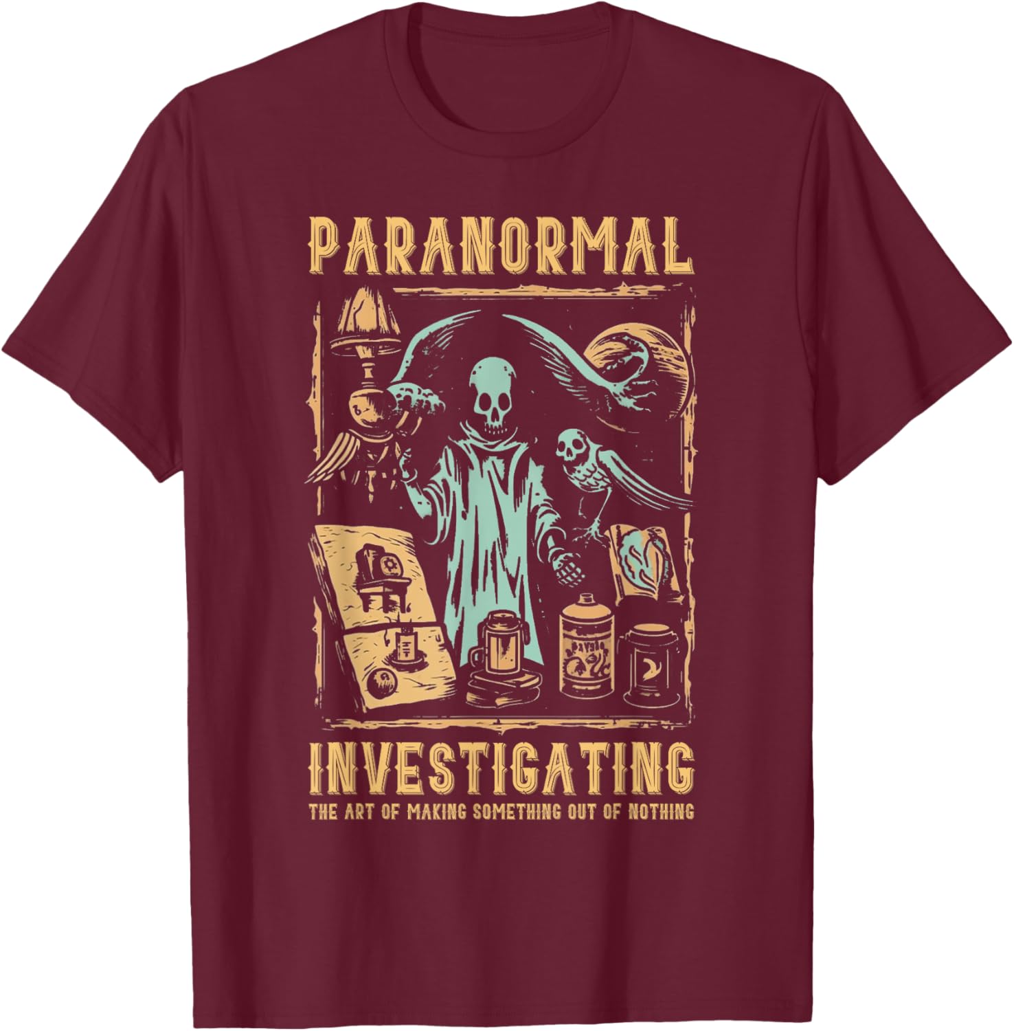 Ghost Hunting Investigator Design Paranormal Investigator T-Shirt - T-Shirt | Maroon