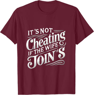 It's Not Cheating If My Wife Joins Swinger Lifestyle Naughty T-Shirt - T-Shirt | Maroon