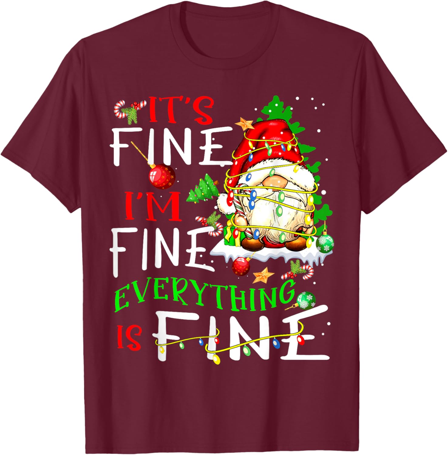 It's Fine I'm Fine Everything Is Fine Gnome Christmas Lights T-Shirt - T-Shirt | Maroon