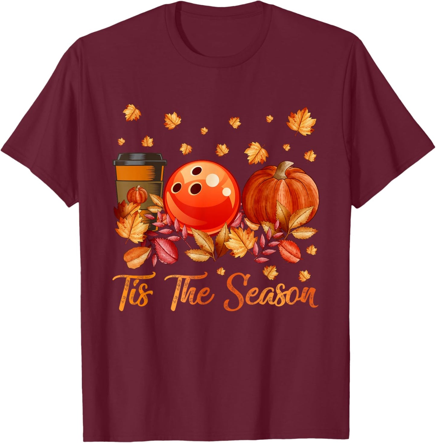 Tis The Season Bowling Pumpkin Autumn Fall Thanksgiving T-Shirt - T-Shirt | Maroon
