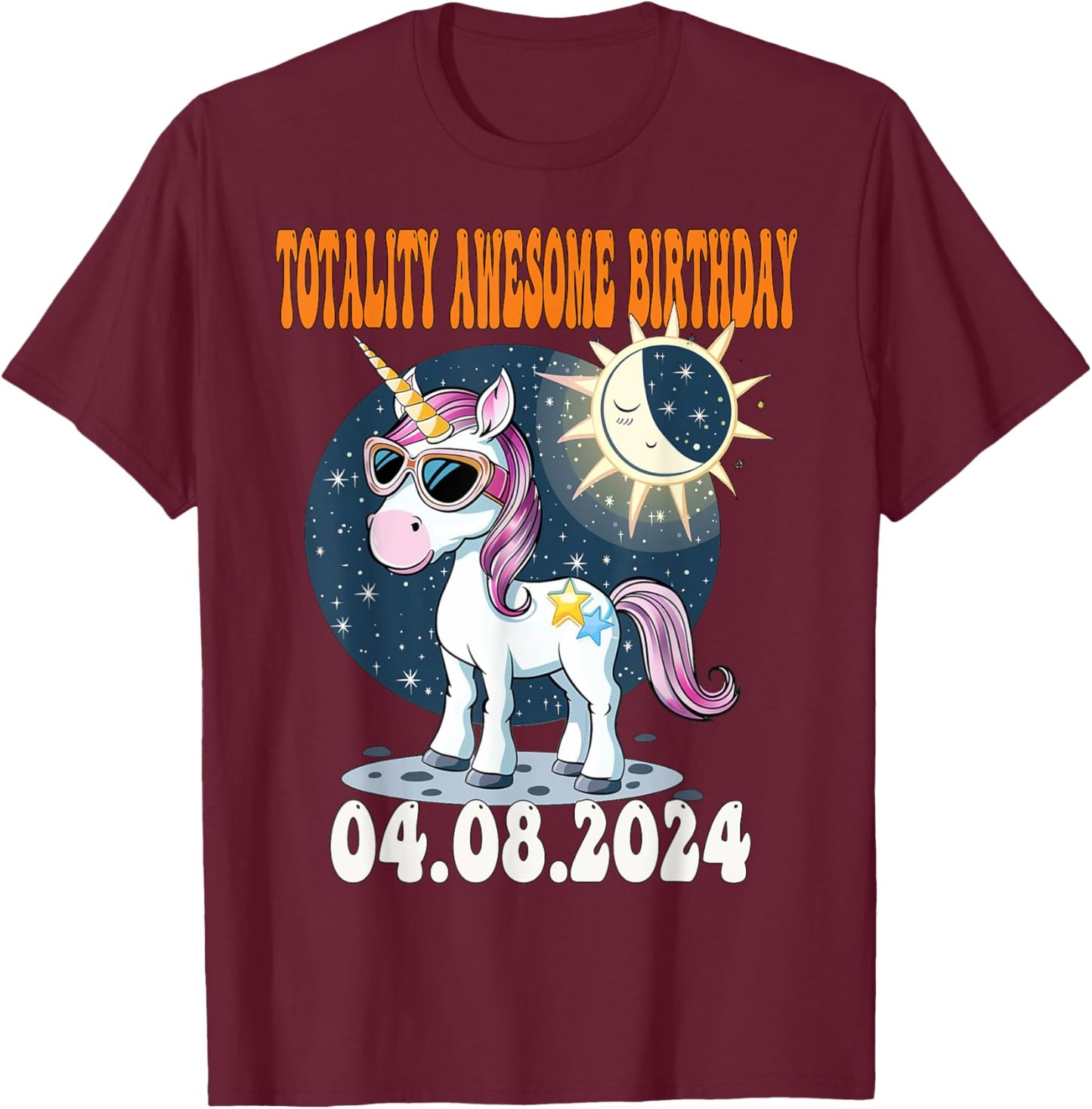 Totality Solar Eclipse Awesome Birthday UNICORN April 8 2024 T-Shirt - T-Shirt | Maroon
