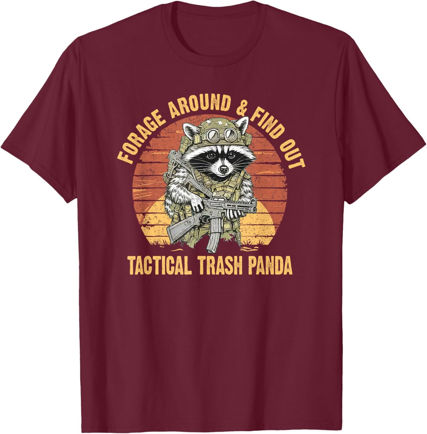 Forage Around & Find Out Tactical Trash Panda Funny Raccoon T-Shirt - T-Shirt | Maroon