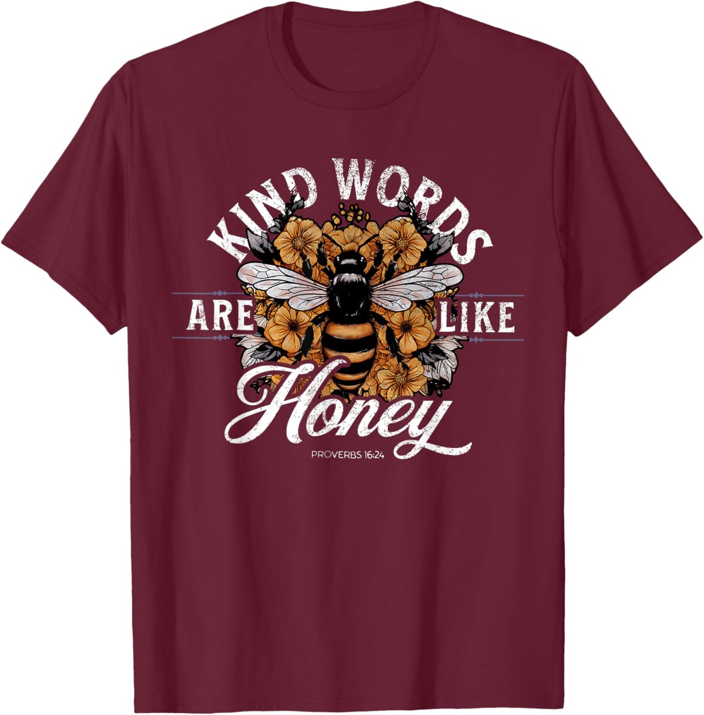 Kind Words Are Like Honey Bible Verse Christian Prayer T-Shirt - T-Shirt | Maroon