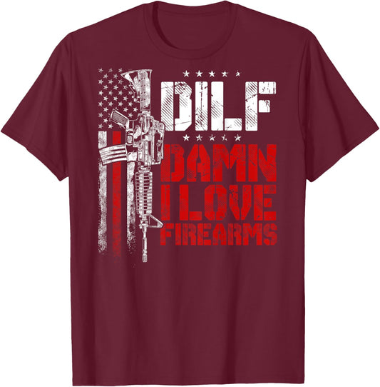 Gun American Flag DILF - Damn I Love Firearms (ON BACK) T-Shirt - T-Shirt | Maroon