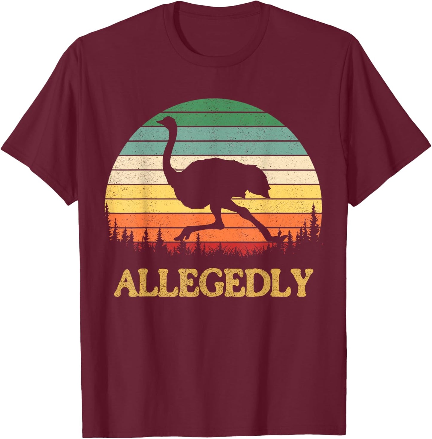 Allegedly Ostrich Shirt Gifts Men's Retro Classic Ostrich Lover Black Small Short Sleeve Classic Fit Pull On Straight Hem T-Shirt - T-Shirt | Maroon