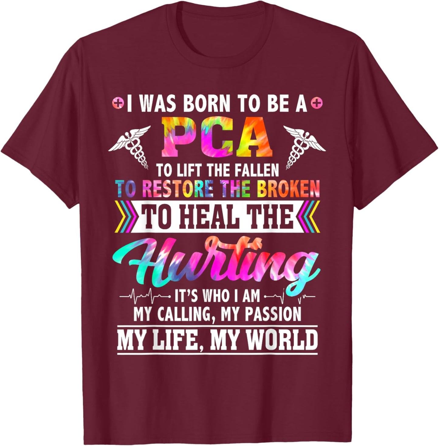 PCA Appreciation Week Tie Dye For Work Nursing T-Shirt - T-Shirt | Maroon