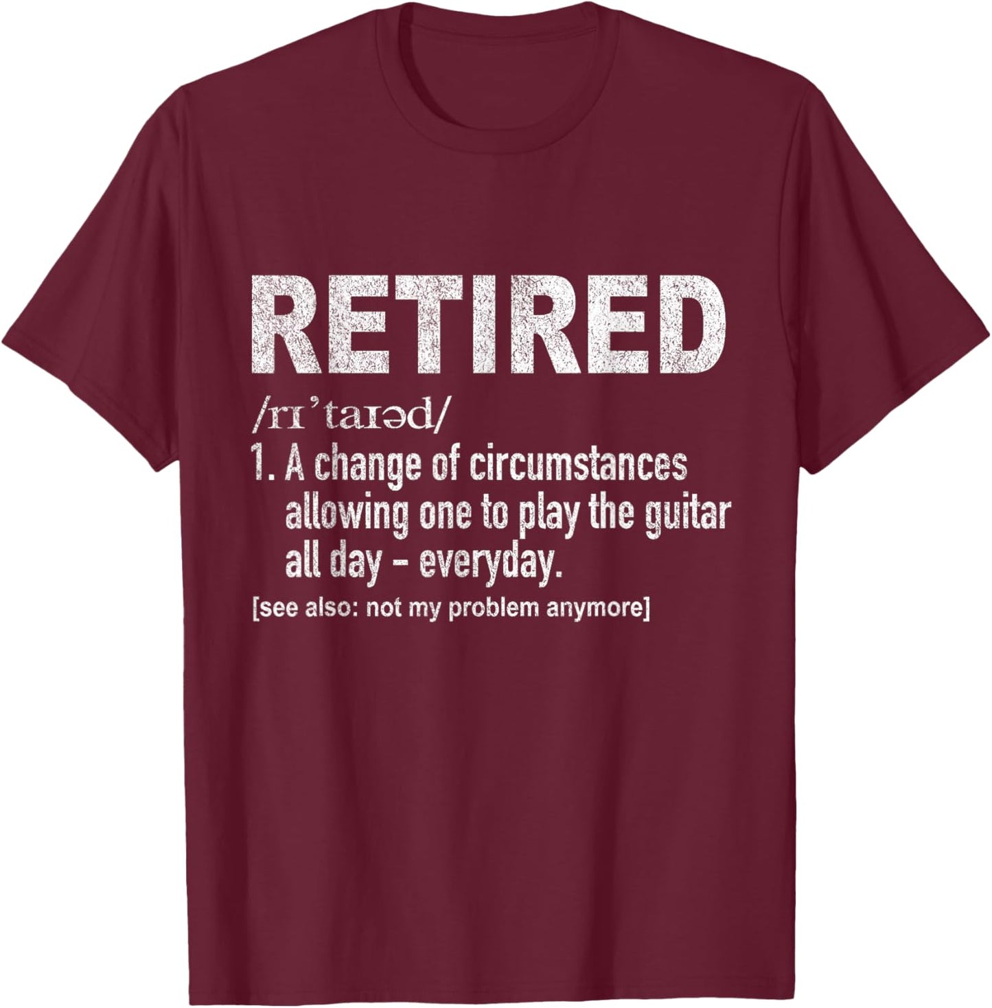 Funny Retired Definition Guitar Player Retirement Retro T-Shirt - T-Shirt | Maroon