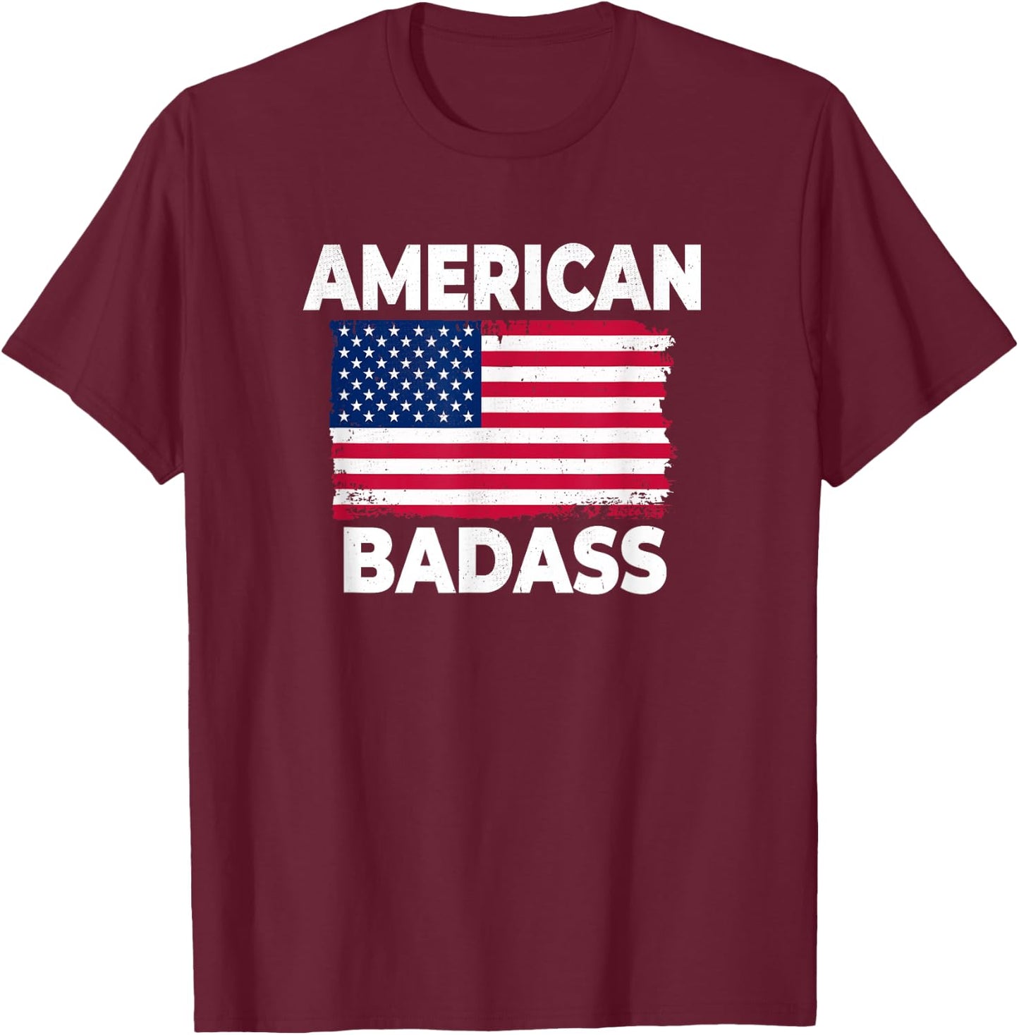 Funny And Patriotic American 4th Of July Badass T-Shirt - T-Shirt | Maroon